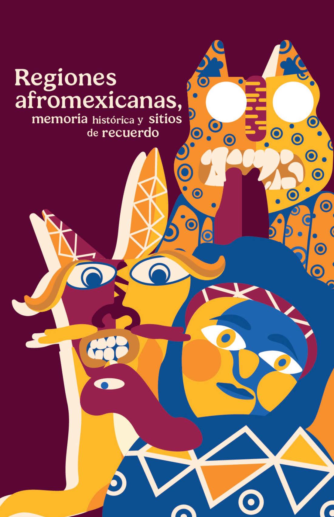 Portada: Regiones afromexicanas, memoria histórica y sitios de recuerdo
