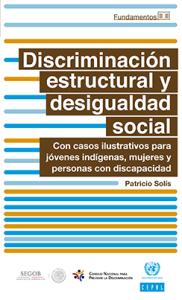 Portada: Discriminación estructural y desigualdad social. Con casos ilustrativos para jóvenes indígenas, mujeres y personas con discapacidad