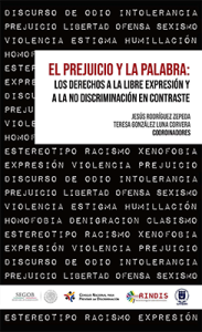 Portada: El prejuicio y la palabra: los derechos a la libre expresión y a la no discriminación en contraste
