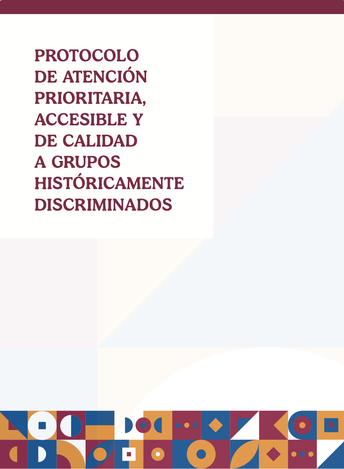 Portada: Protocolo de atención prioritaria, accesible y de calidad a grupos históricamente discriminados