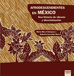 Portada: Afrodescendientes en México. Una historia de silencio y discriminación. 2da Ed.